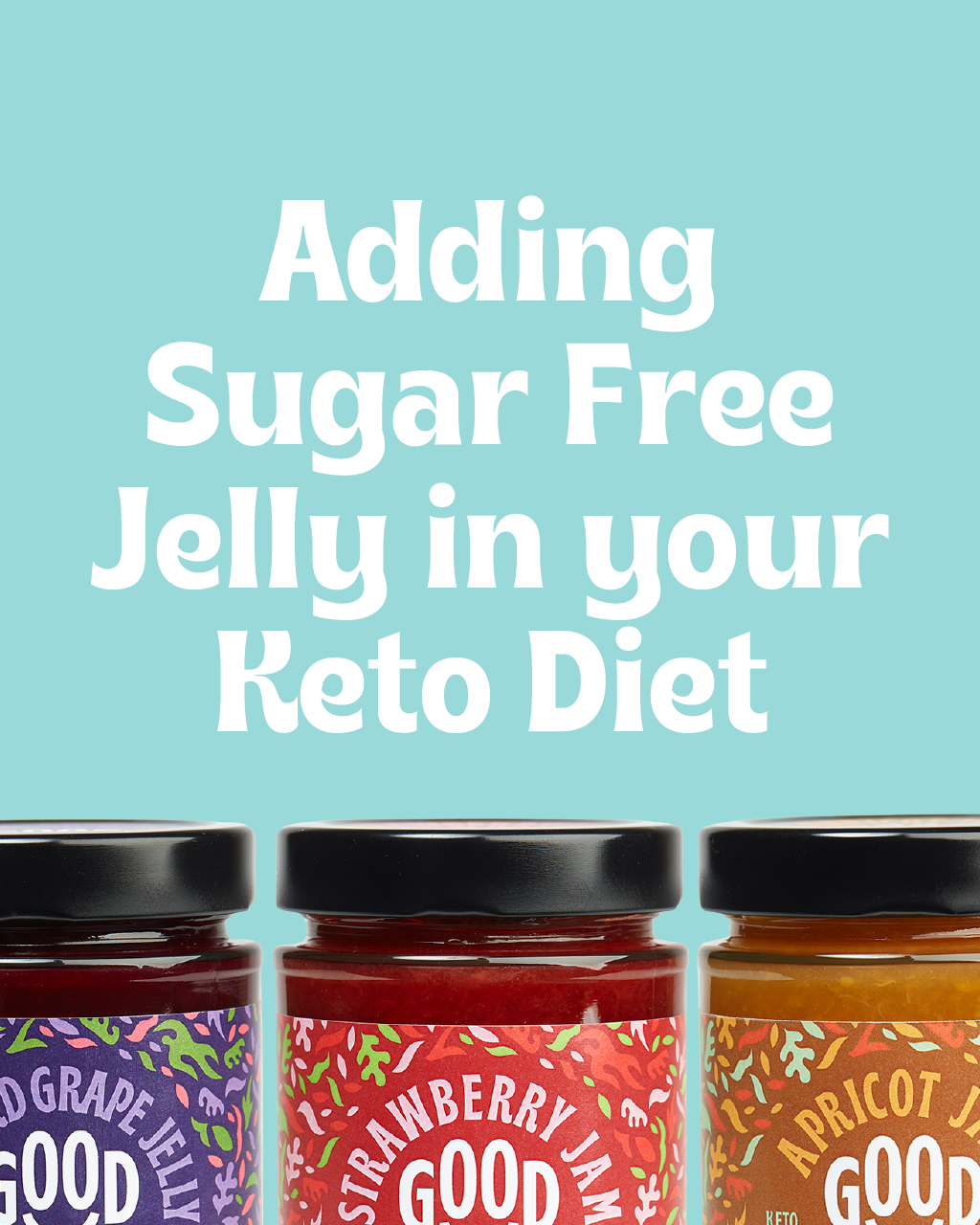 How To Add Sugar-Free Jelly In Your Keto Diet